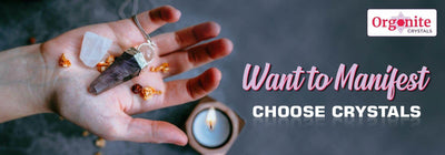 WANT TO MANIFEST – CHOOSE CRYSTALS