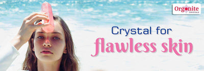 CRYSTALS FOR FLAWLESS SKIN