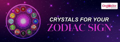 CRYSTALS FOR YOUR ZODIAC SIGN
