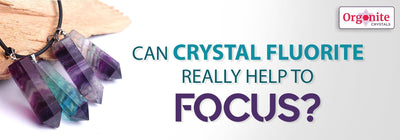 CAN CRYSTAL FLUORITE REALLY HELP TO FOCUS?