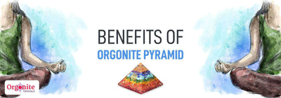 Benefits of orgonite pyramid